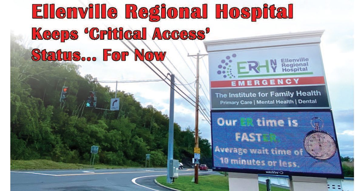 Ellenville Regional Hospital Keeps ‘Critical Access’ Status …For Now