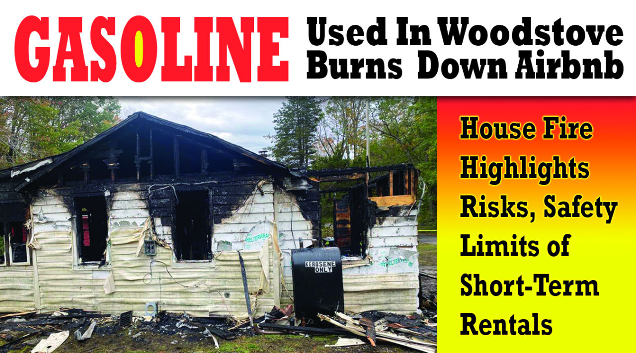 Gasoline Used in Woodstove Burns Down Airbnb